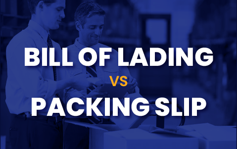 Bill of Lading Vs. Packing Slip: Understanding the Differences