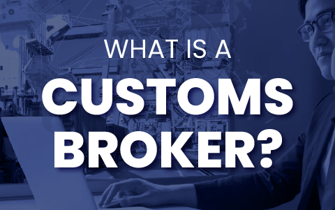 What is a Customs Broker?