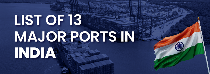 List of 13 Major Ports in India
