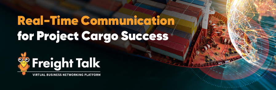 Why Project Cargo Needs Real-Time Global Communication