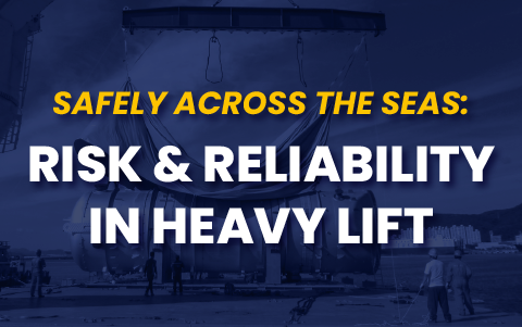 Safely Across the Seas: Risk and Reliability in Heavy Lift