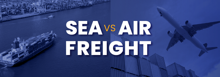 Sea Freight vs. Air Freight Comparison