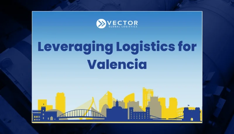 Leveraging Logistics for Valencia