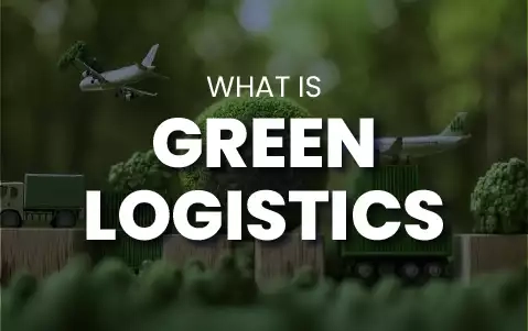 What is Green Logistics?