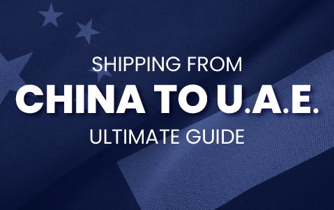 Shipping From the China to UAE: Ultimate Guide