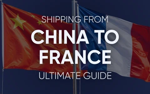 Shipping From the China to France: Ultimate Guide