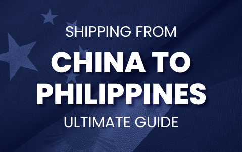 Shipping From the China to Philippines: Ultimate Guide