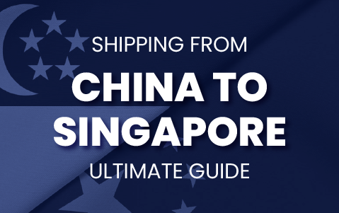 Shipping From the China to Singapore: Ultimate Guide