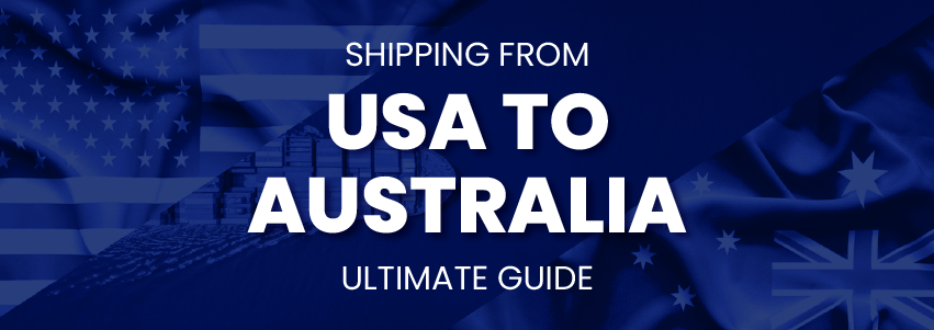 Shipping From the USA to Australia: Ultimate Guide