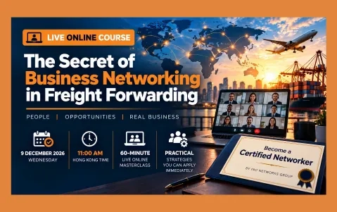 The Secret of Business Networking in Freight Forwarding 60-Minute Live Online Masterclass