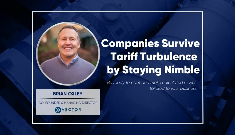Companies Survive Tariff Turbulence by Staying Nimble