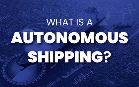 What is Autonomous Shipping?