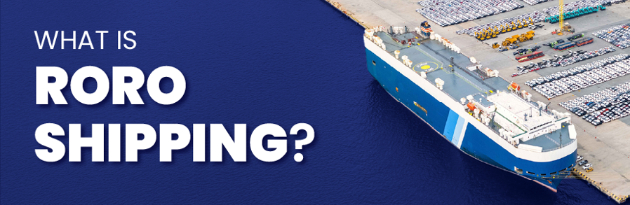 What is RoRo Shipping?